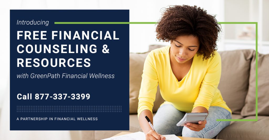 Introducing Free Financial Counseling & Resources with GreenPath Financial Wellness
Call 877-337-3399